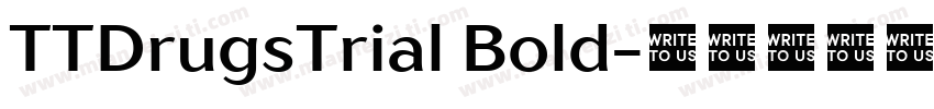 TTDrugsTrial Bold字体转换